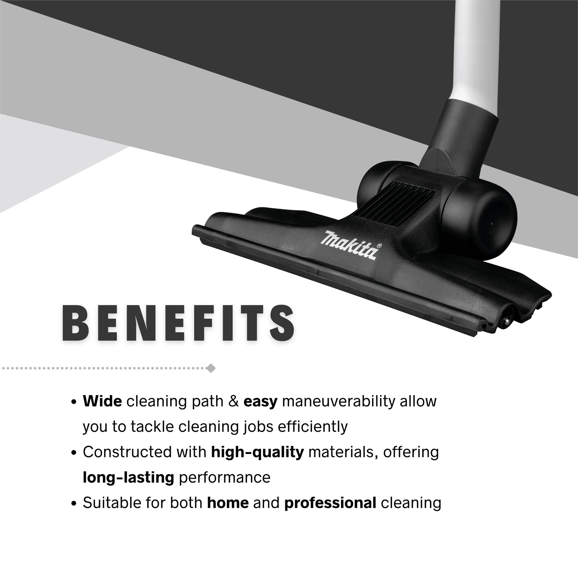 Benefits of Makita 11" Universal Floor Nozzle include fast cleaning, versatility, and maneuverability